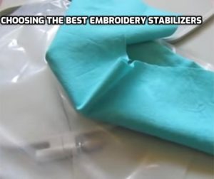 Choosing the Best Embroidery Stabilizers